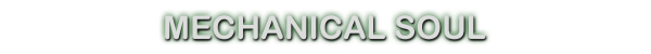 Mechanincal Soul